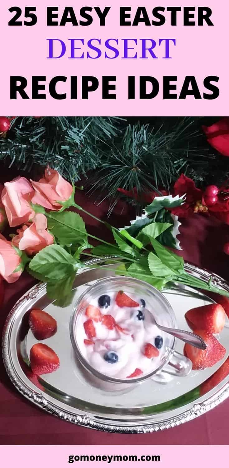 25 Delicious Easy Easter Dessert Recipes For Easter Dinner